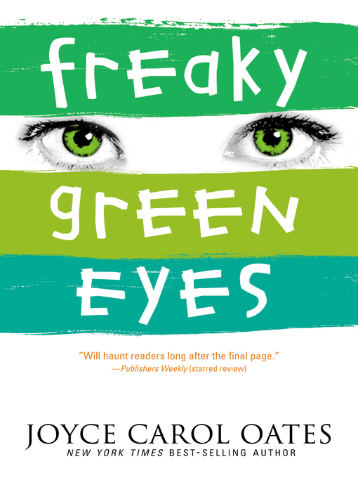 Title details for Freaky Green Eyes by Joyce Carol Oates - Wait list
